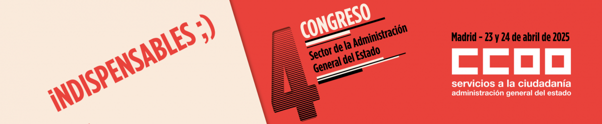 4 Congreso del Sector de la Administracin General del Estado de FSC-CCOO